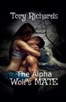 The Alpha Wolf's Mate - Tory Richards - 9781393207559