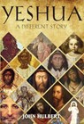Yeshua: A Different Story - John Hulbert - 9781393230243
