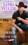 Cowboy Protector - Lori Wilde ; Kristin Eckhardt - 9781393233732