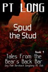 Tales From the Bear's Back Bar: Spud the Stud: Gay Male MC Club - PT Long ; Tymber Dalton - 9781393235279