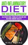 Anti-Inflammatory Diet: The Holistic Approach - Kira Novac - 9781393242161