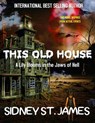 This Old House - A Lily Blooms in the Jaws of Hell - Sidney St. James - 9781393242796