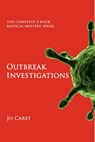 Outbreak Investigations: The Complete 3-Book Medical Mystery Series - Jo Carey - 9781393268130