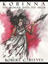 Korinna - The Woman With the Spear - Robert Reeves - 9781393272113