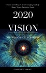 2020 Vision- The Wisdom of Hindsight - Claire Suyen Grace - 9781393274285