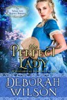 The Perfect Lady (The Valiant Love Regency Romance #1) (A Historical Romance Book) - Deborah Wilson - 9781393280569