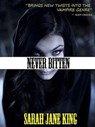 Never Bitten - Sarah Jane King - 9781393299066