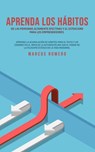 Aprenda Los Hábitos de Las Personas Altamente Efectivas y el Estoicismo Para Los Emprendedores - Marcos Romero - 9781393311409
