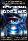 Dystopian Dreams - Alison Ingleby ; Clare Littlemore ; Alanah Andrews ; Tracy Korn - 9781393313632