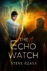 The Echo Watch - Steve Rzasa - 9781393316602