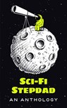 Sci-Fi Stepdad - Evie Spencer ; Deborah Kahn ; Chloe A. Micah ; Kristen Grammar ; Jayln Gennaro ; Cassidy Bratter - 9781393316930