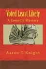 Voted Least Likely - Aaron T Knight - 9781393318446