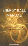 Energy Ball Manual - Charles Mage - 9781393324546