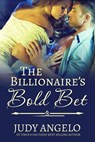 The Billionaire's Bold Bet - JUDY ANGELO - 9781393342434