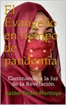El Evangelio en tiempo de pandemia - PEDRO MONTOYA - 9781393345527