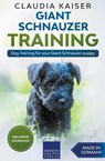 Giant Schnauzer Training - Dog Training for your Giant Schnauzer puppy - Claudia Kaiser - 9781393369400