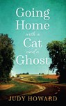 Going Home with a Cat and a Ghost - Judy Howard - 9781393369585