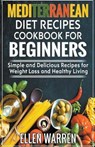 Mediterranean Diet Recipes Cookbook for Beginners - WARREN,  Ellen - 9781393375517