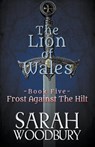 Frost Against the Hilt - Sarah Woodbury - 9781393462248