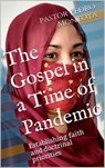 The Gospel in a Time of Pandemic - PEDRO MONTOYA - 9781393476306
