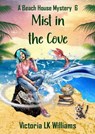 Mist in the Cove - Victoria LK Williams - 9781393480594
