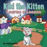 Kiki the Kitten Learns a Lesson - Kelly Curtiss - 9781393483052