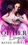 Out of Her League - Renee Dahlia - 9781393489733