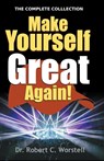 Make Yourself Great Again - Complete Collection - Dr Robert C Worstell - 9781393506850