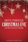 Drive-Throuh Christmas Eve - Richard Raum ; Elizabeth Raum - 9781393525271