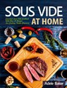 Sous Vide at Home: Essential Sous Vide Cookbook With Over 50 Recipes For Cooking Under Pressure - Adele Baker - 9781393527381