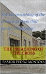 The Preaching of the Cross - PEDRO MONTOYA - 9781393545880