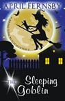 The Sleeping Goblin - April Fernsby - 9781393549727