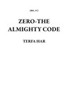 ZERO-THE ALMIGHTY CODE - TERFA HAR - 9781393579526