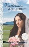 Katherine's Arrangement - Blossom Turner - 9781393583066