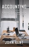 Accounting: A Beginner’s Guide to Understanding Financial & Managerial Accounting - John Kent - 9781393586906