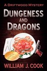 Dungeness and Dragons: A Driftwood Mystery - William J. Cook - 9781393614999