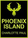 Phoenix Island - Charlotte Paul - 9781393615095