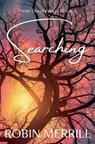 Searching - Robin Merrill - 9781393617839