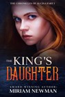 The King's Daughter - Miriam Newman - 9781393626510