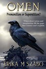 Omen: Premonition or Superstition? - Erika M Szabo - 9781393627845