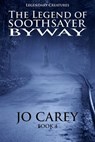 The Legend of Soothsayer Byway - Jo Carey - 9781393628941