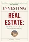 Investing in Real Estate:The Definitive Guide for Investors and Agents Boost Career Development - Gary Jenks - 9781393631620