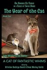 The Year of the Cat: A Cat of Fantastic Whims - Kristine Kathryn Rusch ; Dean Wesley Smith ; Annie Reed ; E. Nesbit ; Jamie Ferguson ; Liz Pierce ; Lisa Silverthorne ; Geoffrey A. Landis - 9781393640646