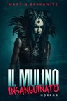 Il mulino insanguinato - Martin Barkawitz - 9781393642725