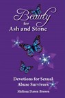 Beauty for Ash and Stone - Melissa Dawn Brown - 9781393652076