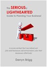 The Seriously Lighthearted Guide to Planning Your Business! - Derryn Brigg - 9781393665182