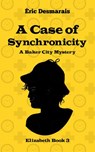 A Case of Synchronicity - Éric Desmarais - 9781393666325