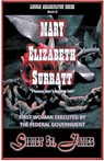Mary Elizabeth Surratt - Please Don't Let Me Fall! - Sidney St James - 9781393669166