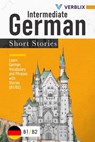 Intermediate German Short Stories: Learn German Vocabulary and Phrases with Stories (B1/ B2) (German Edition) - Verblix Press - 9781393678168