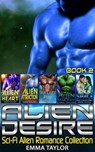Alien Desire : Scifi Alien Romance Collection - Emma Taylor - 9781393701392